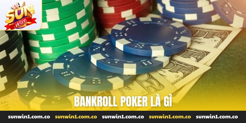 Bankroll poker là gì