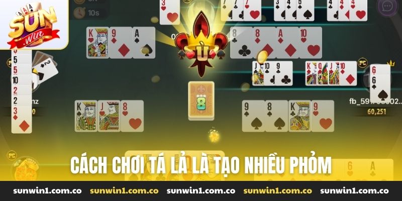 Cách chơi tá lả là tạo nhiều phỏm