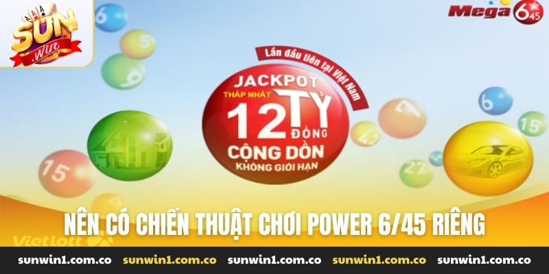 Nên có chiến thuật chơi Power 6/45 riêng