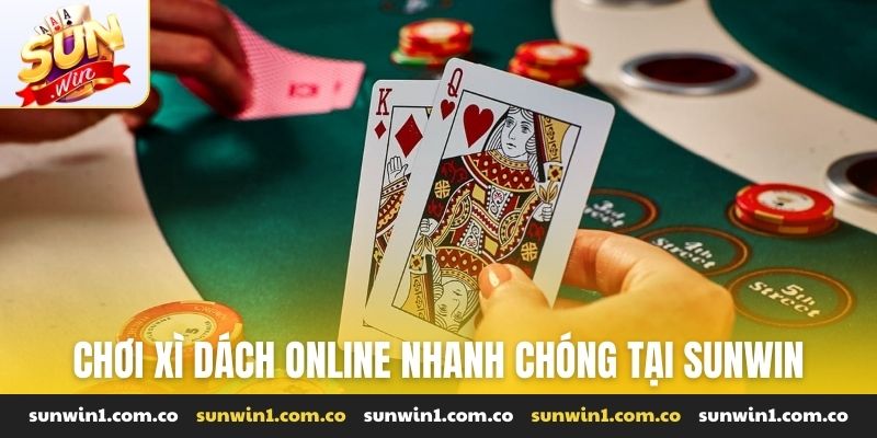 Tham gia chơi xì dách online nhanh chóng tại Sunwin