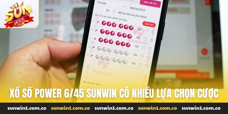 Xổ số Power 6/45 Sunwin có nhiều lựa chọn cược