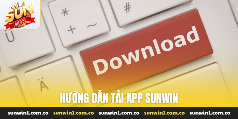 Hướng dẫn tải app Sunwin