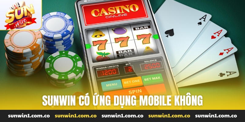 Sunwin có ứng dụng mobile không